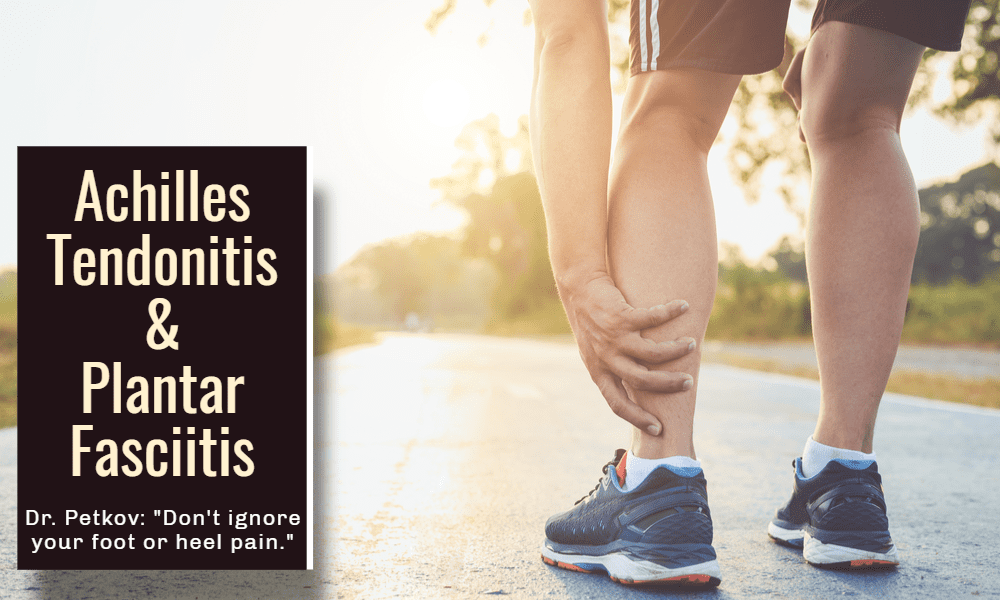 Achilles Tendonitis and Plantar Fasciitis